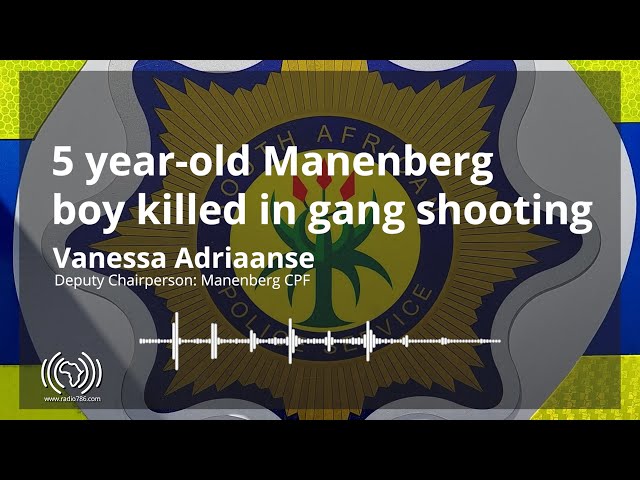 5 year-old Manenberg boy killed in gang shooting | Radio 786