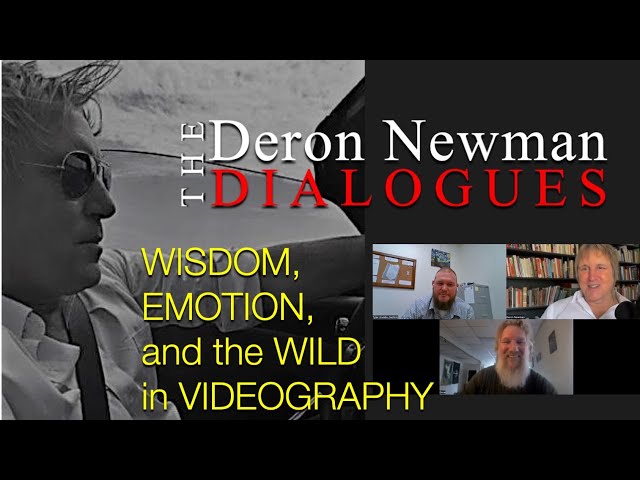 About your Videos... Wisdom, Emotion, and the Wild in Videography