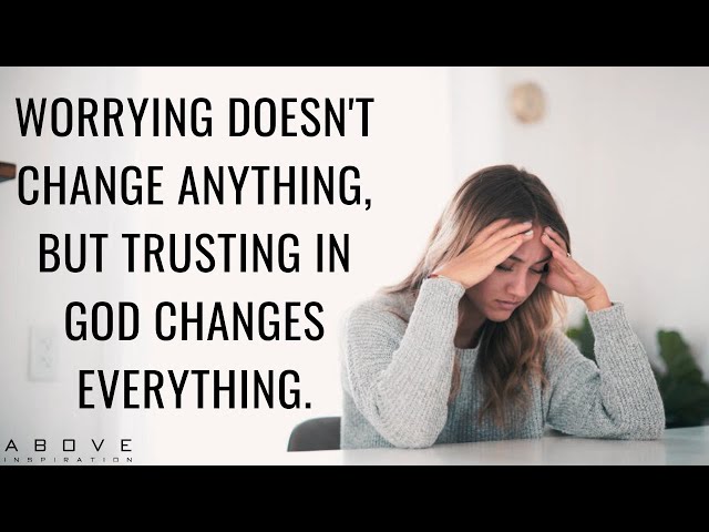 DON’T WORRY | Trust God To Take Care Of You - Inspirational & Motivational Video