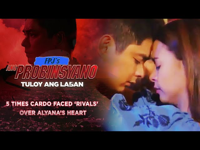 5 times Cardo faced 'rivals' over Alyana's heart in FPJ's Ang Probinsyano | #FPJAP5TuloyAngLaban