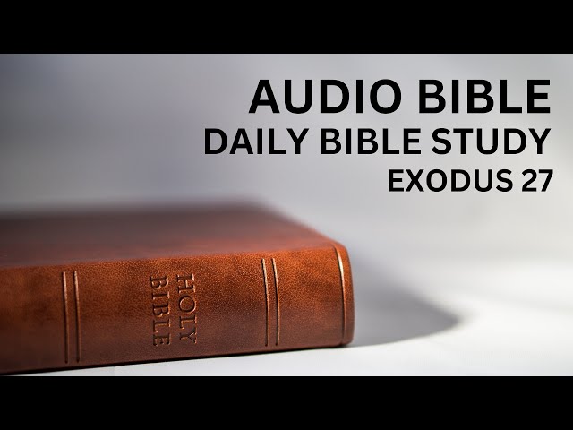 Daily Bible Study: Book of Exodus: Chapter 27: Burnt Offering Altar | Court of Tabernacle |Lampstand