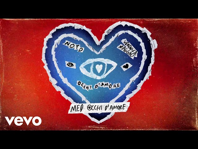 NOTD, Veronica Maggio - Occhi D’Amore (Lyric Video)