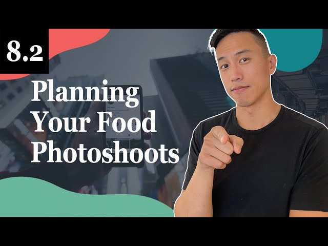 How To EASILY Plan Your Food Photoshoot - 8.2 Foodiepreneur’s Finest Program