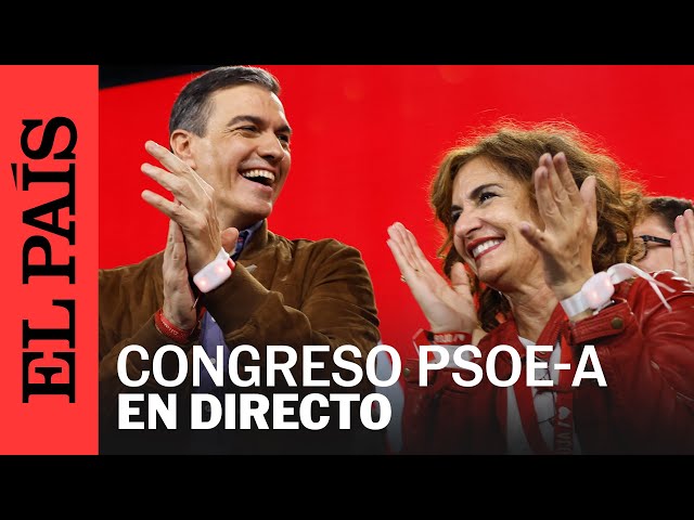 DIRECTO | Pedro Sánchez y María Jesús Montero clausuran el Congreso del PSOE Andalucía | EL PAÍS