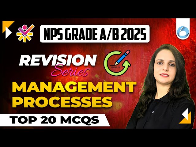 Management | Management Processes | Top 20 MCQs | Revision Series | NPS Grade A/B 2025