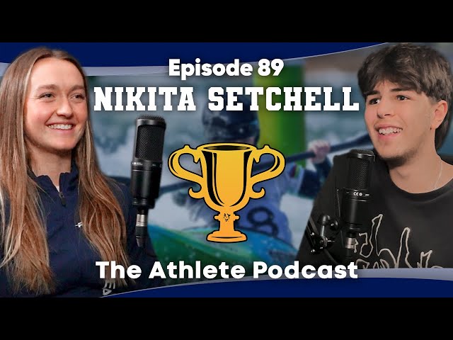 TEAM GB CANOEIST NIKITA SETCHELL | The Athlete Podcast