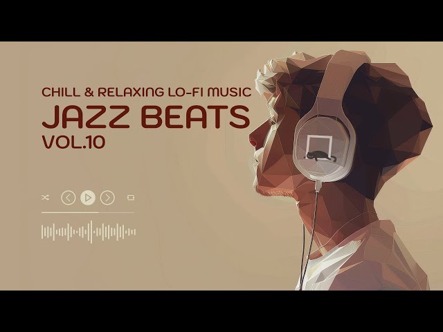 JAZZ BEATS Vol.10  [playlist] | Chill & Relaxing Lo-Fi Music | Music Longplay 1Hrs #nujazz