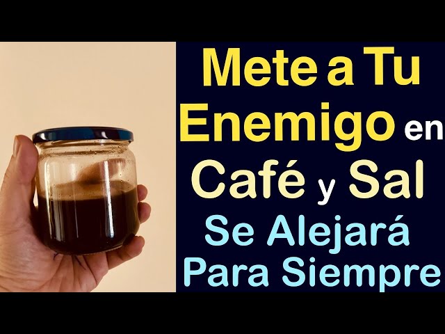 METE A TU ENEMIGO en CAFÉ y SAL y SE ALEJARÁ PARA SIEMPRE 💥 No Falla!!!