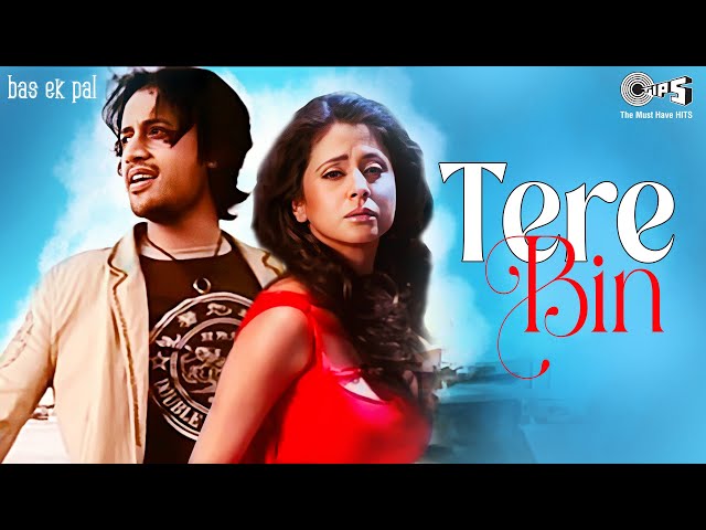 Atif Aslam's Tere Bin | Bas Ek Pal | Juhi Chawla, Urmila Matondkar, Jimmy Shergill, Sanjay Suri