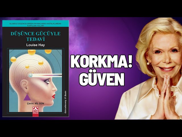 Kitap Özeti: Düşünce Gücüyle Tedavi (Louise Hay)