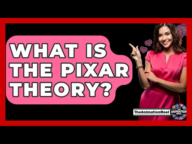 What Is The Pixar Theory? - The Animation Reel