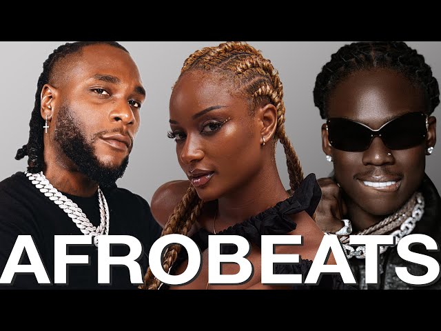 BURNA BOY, DAVIDO, REMA, ASAKE, AYRA STARR, CKAY 💥 BEST OF AFROBEATS 2024 | NAIJA, AMAPIANO 2024