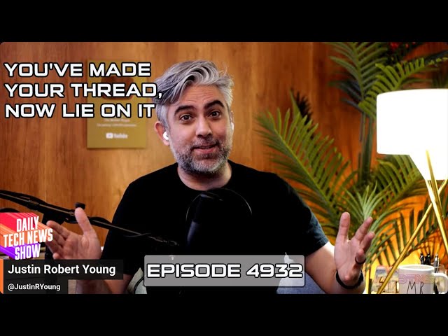 You've Made Your Thread, Now Lie on It - DTNS Live 4932