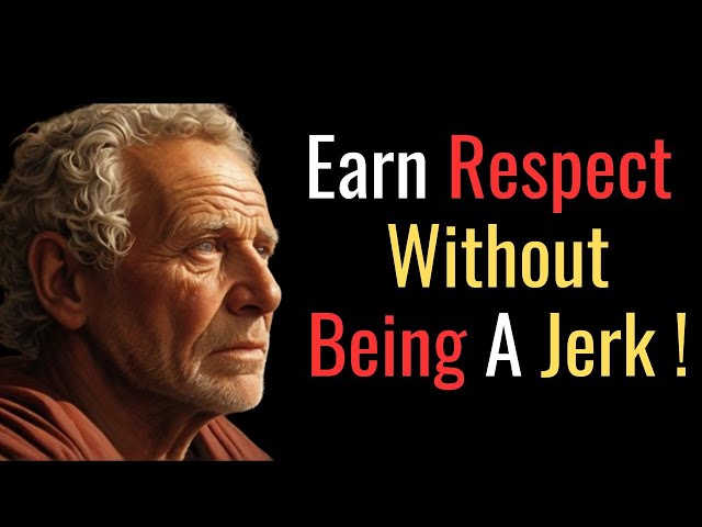 How To Command Respect Without Being A Jerk | STOIC PHILOSOPHY