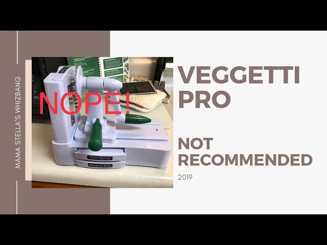 Spiralizer  -  Veggetti Pro - not recommended