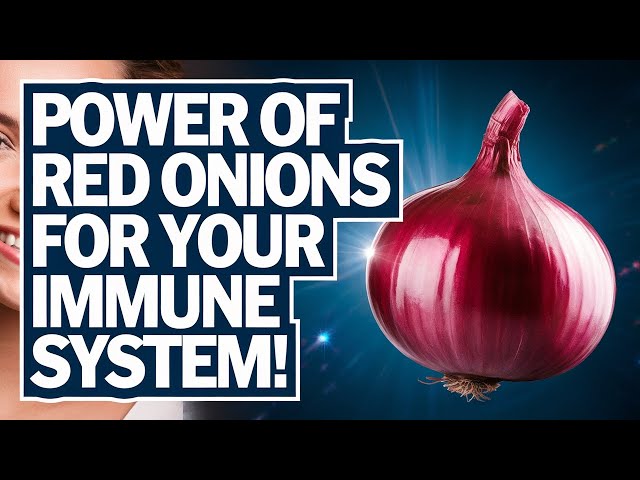 Unleash the Power of RED Onions for your Immune System!