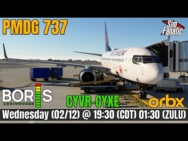 ✈️ LIVE: Vancouver to Saskatoon | MSFS 2020 | PMDG 737-700 | Orbx Boris Audio Works Sound Set! 🎧