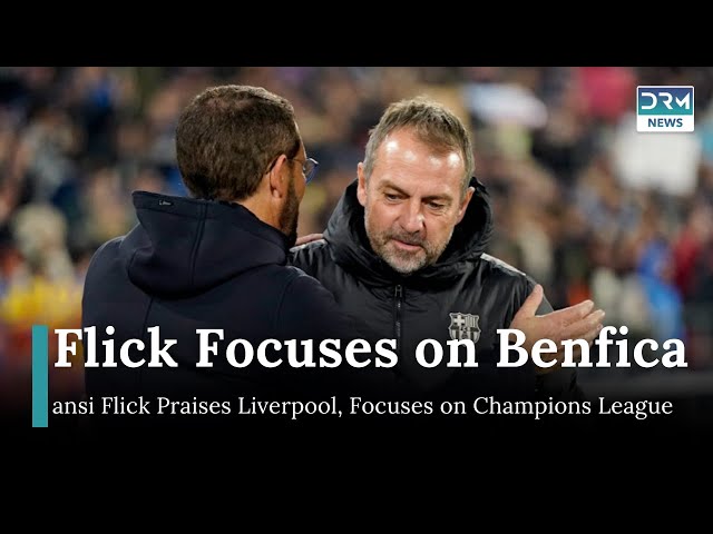 Flick Eyes Benfica Victory, Focused on Progressing to Champions League Last 16 | DRM News | AD1I