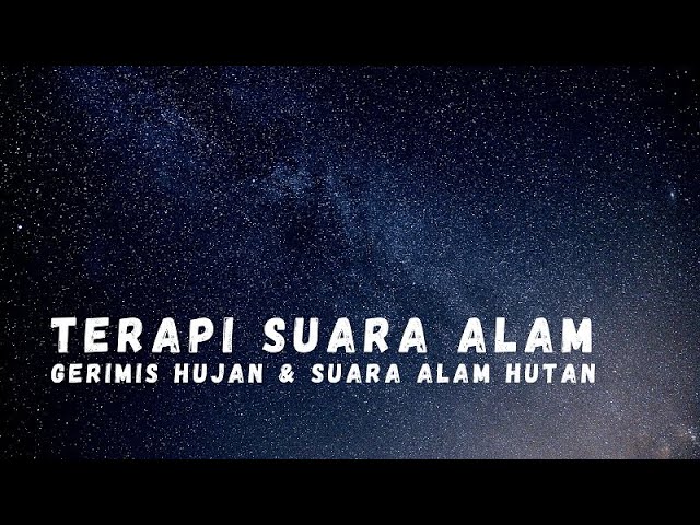 TERAPI SUARA ALAM - GERIMIS HUJAN DAN SUARA ALAM YANG MENYEMBUHKAN INSOMNIA