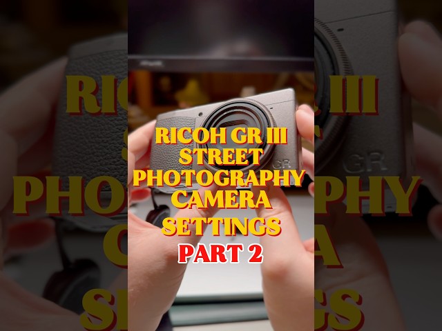 Ricoh GR 3 Camera Settings for Street Photography PART 2 The Aperture