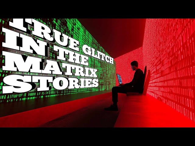 15 Glitch in the Matrix TRUE Horror Stories from Reddit