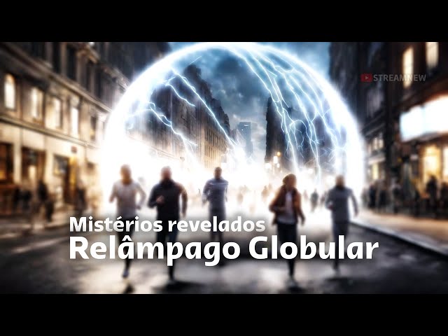 Mistério do Relâmpago Globular | StreamNew