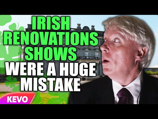 Irish Renovation shows were a huge mistake