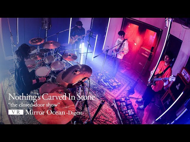 【VR】Nothing‘s Carved In Stone "the closed-door show" -Digest-