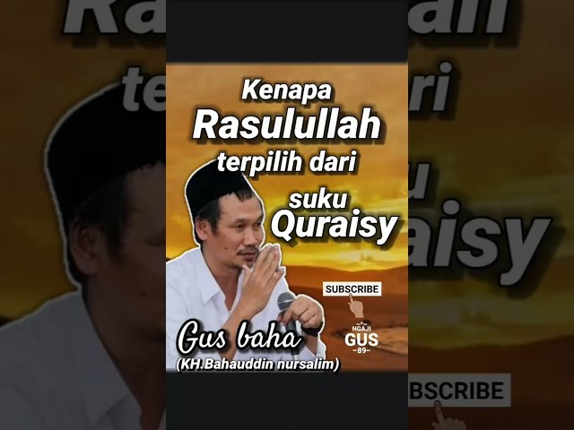 Gus baha_Ini alasannya kenapa Nabi Muhammad SAW dipilih dari suku Quraisy(subtitle indonesia).