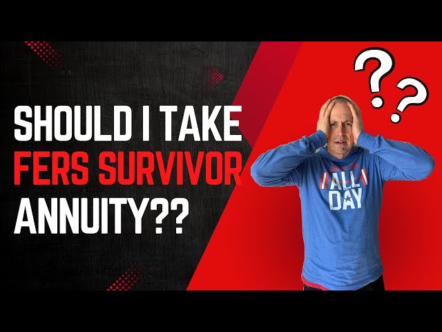 Should I Take the FERS Survivor Annuity?