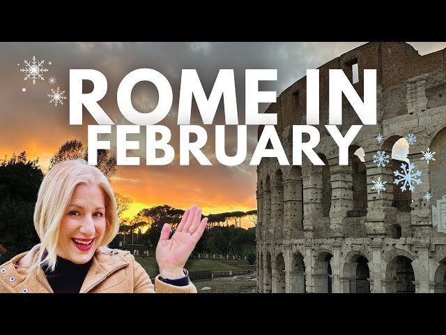 Rome In February 2025 Ultimate Guide - Weather, Crowds, What To Expect