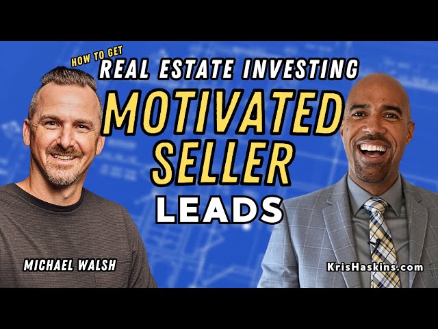 How to get motivated seller leads real estate investing