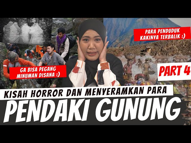 KISAH HORROR PARA PENDAKI GUNUNG PART 4