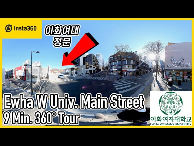 Insta360 One X 2 | Ewha Womans Univ. Main Street 9 Min. 360 degree VR Tour | 5.7K | Ep.369