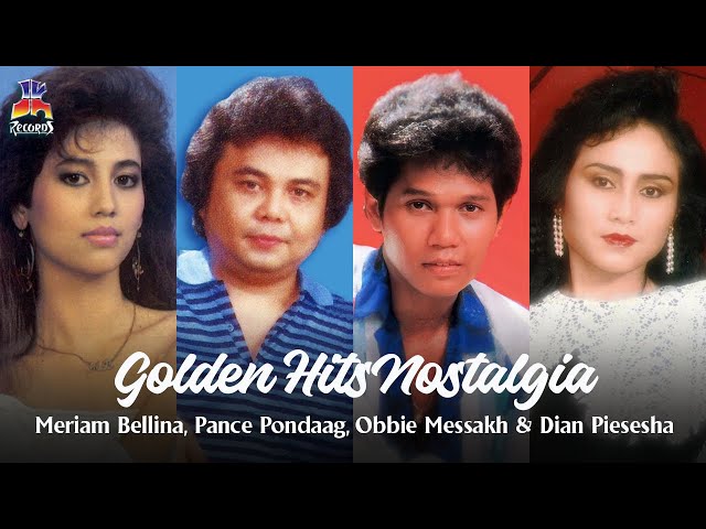 Golden Hits Nostalgia Meriam Bellina, Pance Pondaag, Obbie Messakh, Dian Piesesha