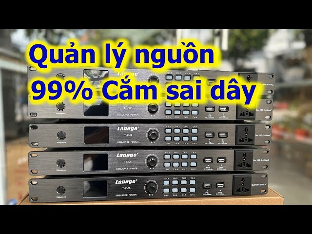 Quản lý nguồn - 99% cắm dây bị sai