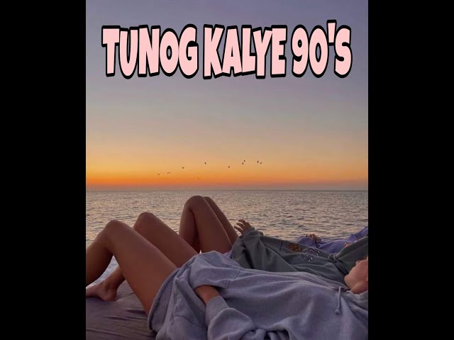 Best song 90's TUNOG KALYE