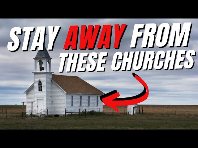 Stay Away from these Churches