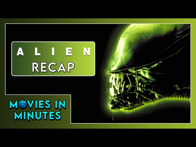 Alien in Minutes | Recap