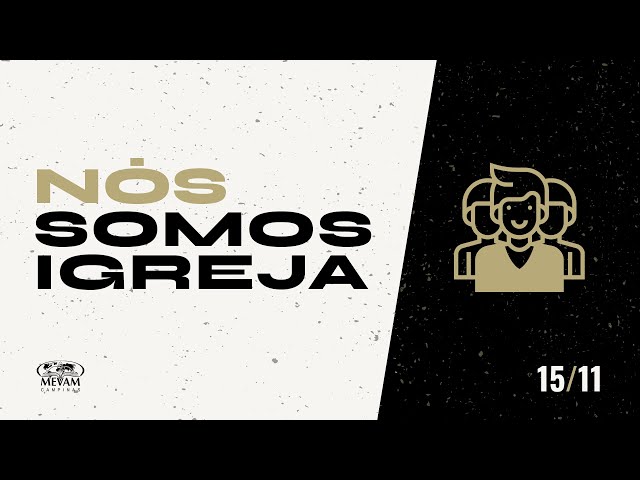 Nós somos igreja! // MEVAM Campinas