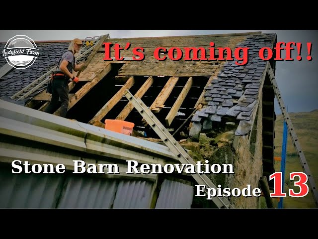 LADYFIELD FARM - Stone Barn Renovation Episode 13 : Stripping the Roof or ALEA IACTA EST.