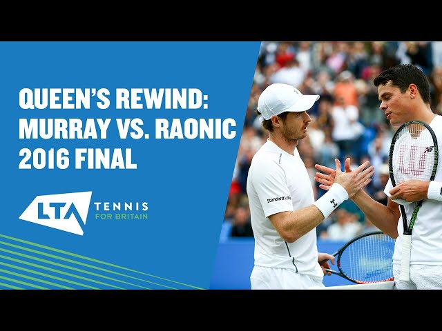 Queen's rewind: Murray vs Raonic 2016 final