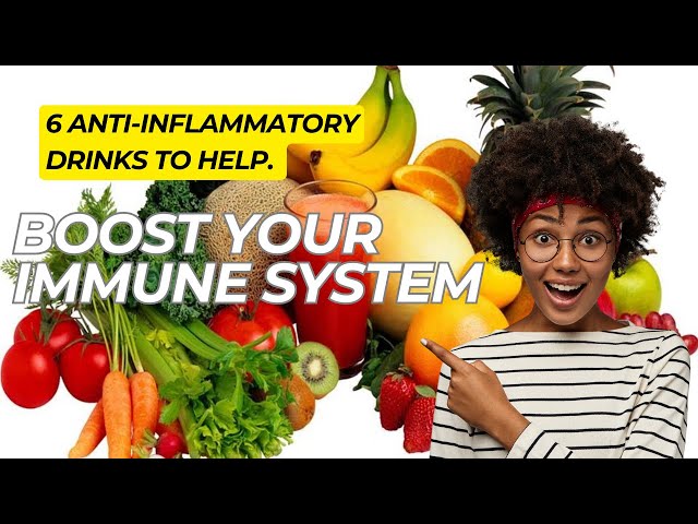 6 Anti-Inflammatory drinks to help boost your immune system, promote gut health and weight loss.