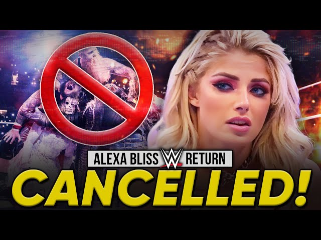 Alexa Bliss WWE Return CANCELLED | AEW Dynamite Plans SCRAPPED LAST MINUTE