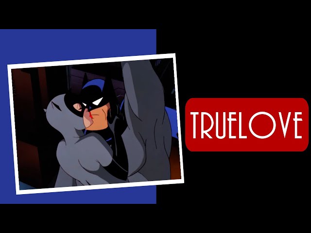 Who is Batman's Truelove? | Batman The Animated Series