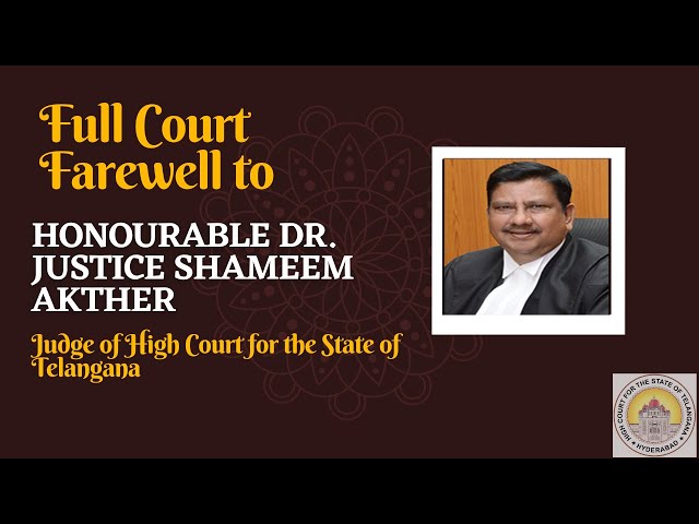 Full Court Farewell to Hon'ble Dr. Justice Shameem Akther, Judge, Telangana High Court