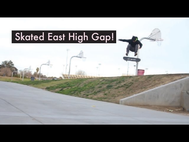 Skated East High Gap!