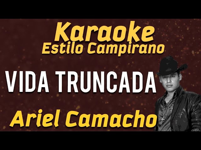 Vida Truncada - KARAOKE - Ariel Camacho