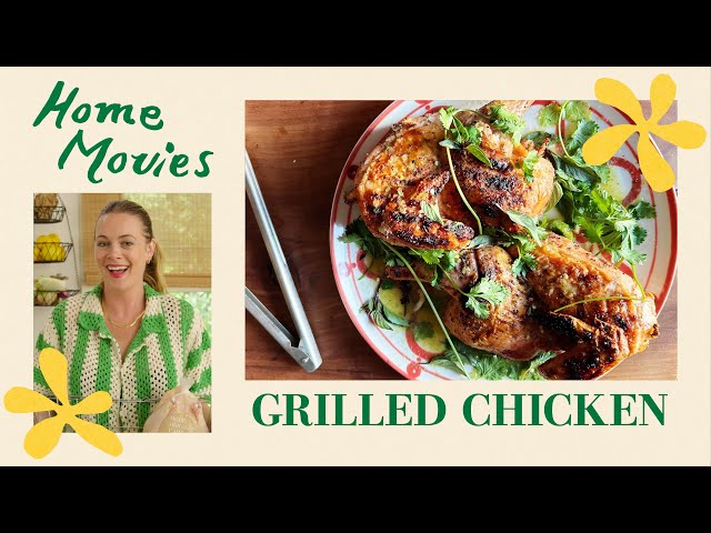 Alison’s Favorite Way To Grill and Eat Chicken at the End of Summer | Home Movies with Alison Roman