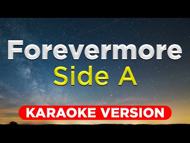 FOREVERMORE - Side A (HQ KARAOKE VERSION with lyrics)